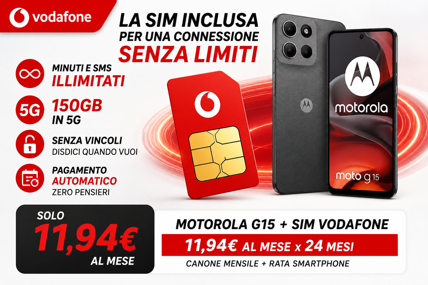 MOTOROLA G15 + SIM VODAFONE 150B a 11,94€ al mese senza vincoli